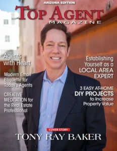 "Cover of Top Agent Magazine featuring Tony Ray Baker, distinguished Tucson real estate professional